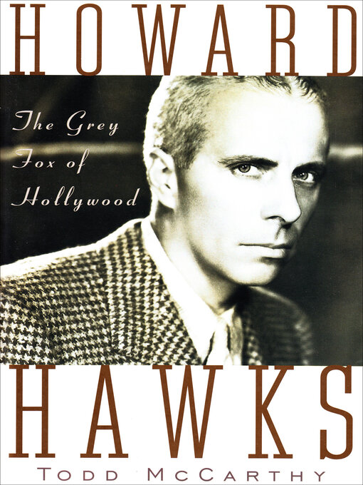 Title details for Howard Hawks by Todd McCarthy - Available